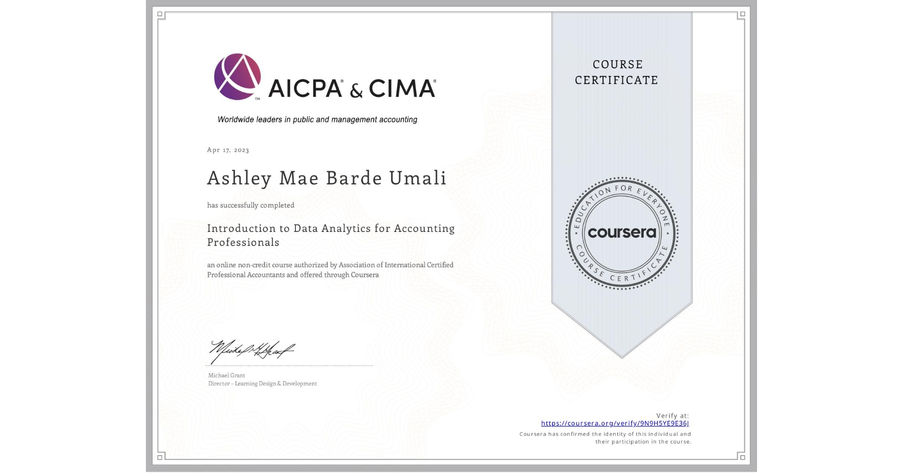 View certificate for Ashley Mae  Barde Umali, Introduction to Data Analytics for Accounting Professionals, an online non-credit course authorized by Association of International Certified Professional Accountants and offered through Coursera