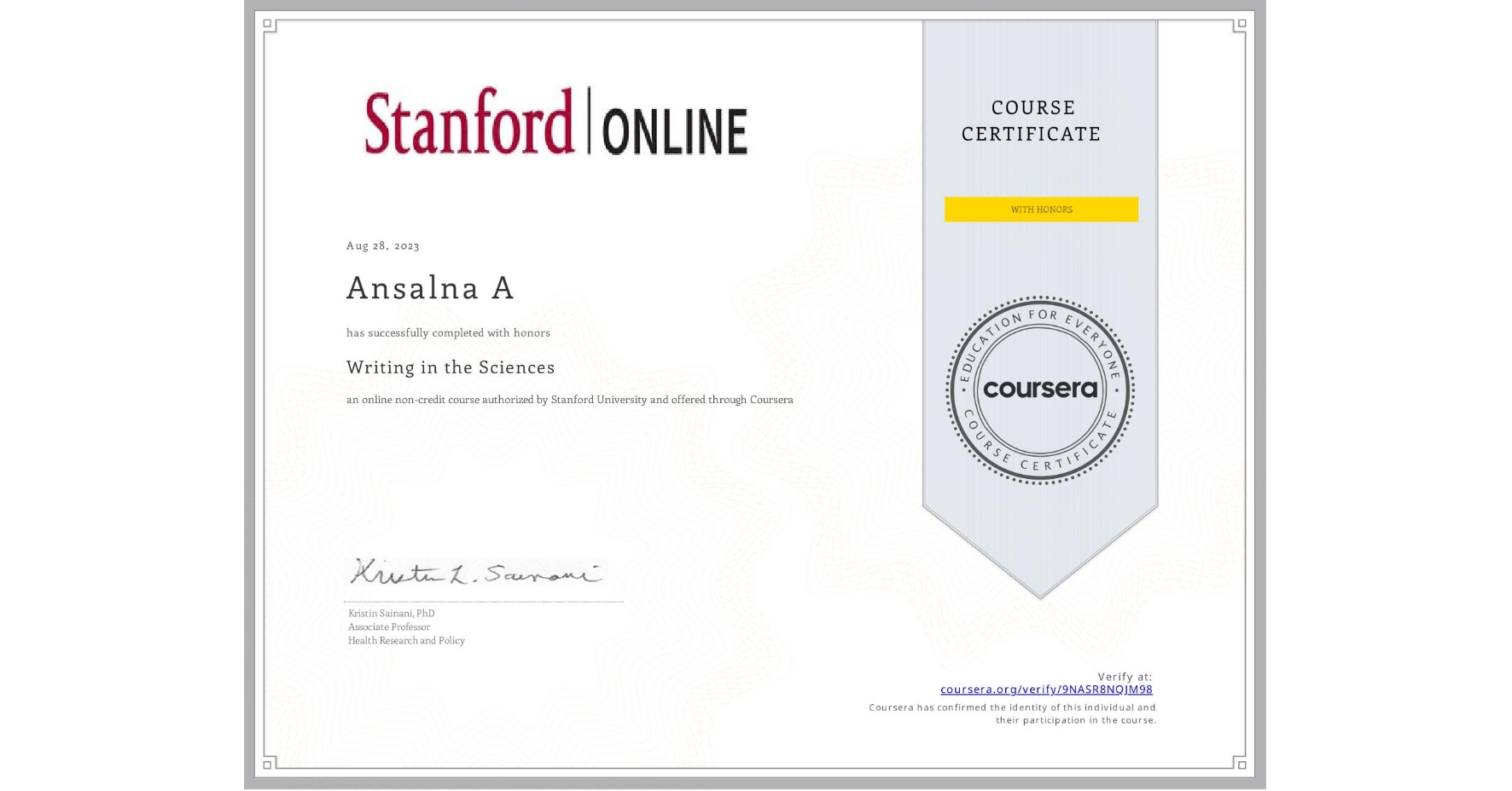 View certificate for Ansalna A, Writing in the Sciences, an online non-credit course authorized by Stanford University and offered through Coursera
