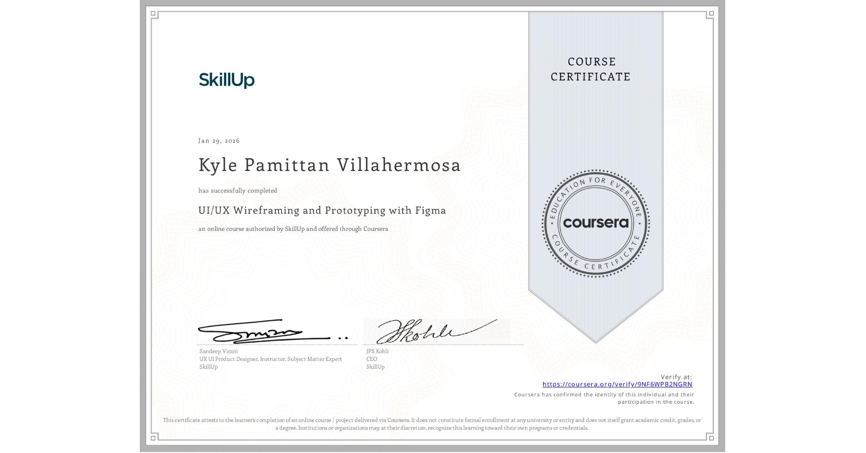 View certificate for Kyle Pamittan Villahermosa, UI/UX Wireframing and Prototyping with Figma, an online non-credit course authorized by SkillUp and offered through Coursera