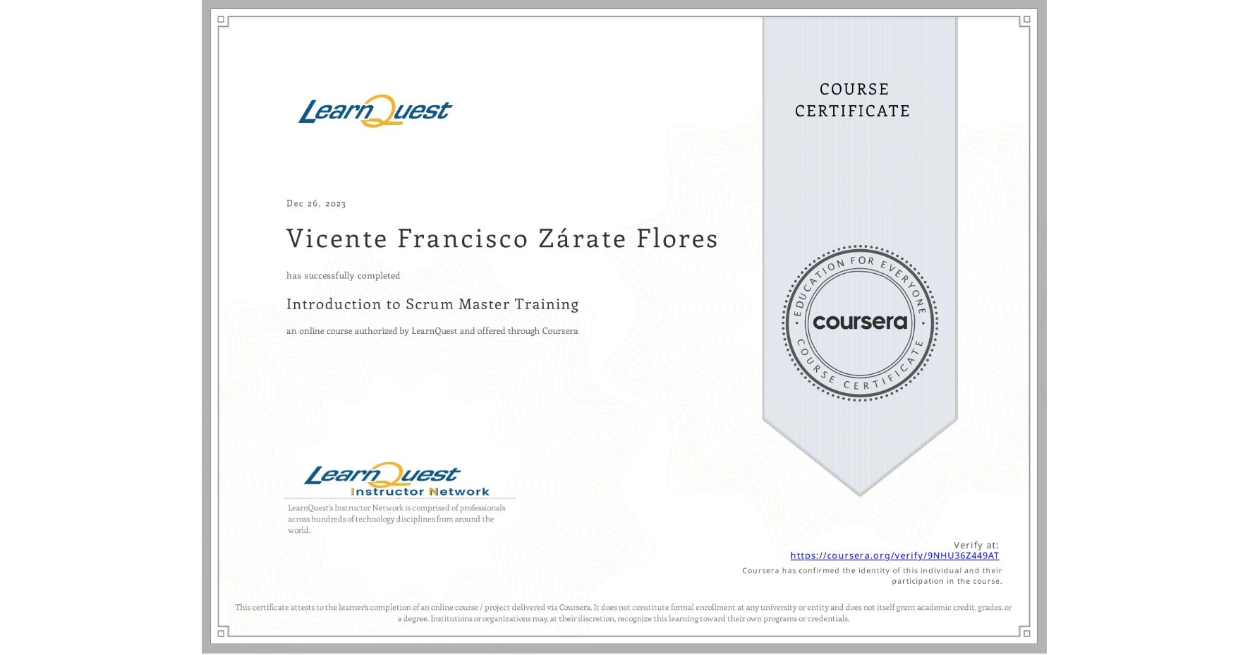 View certificate for Vicente Francisco Zárate Flores, Introduction to Scrum Master Training, an online non-credit course authorized by LearnQuest and offered through Coursera