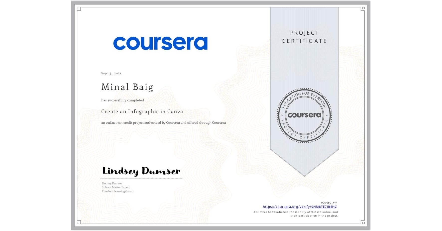 View certificate for Minal Baig, Create an Infographic in Canva, an online non-credit course authorized by Coursera and offered through Coursera
