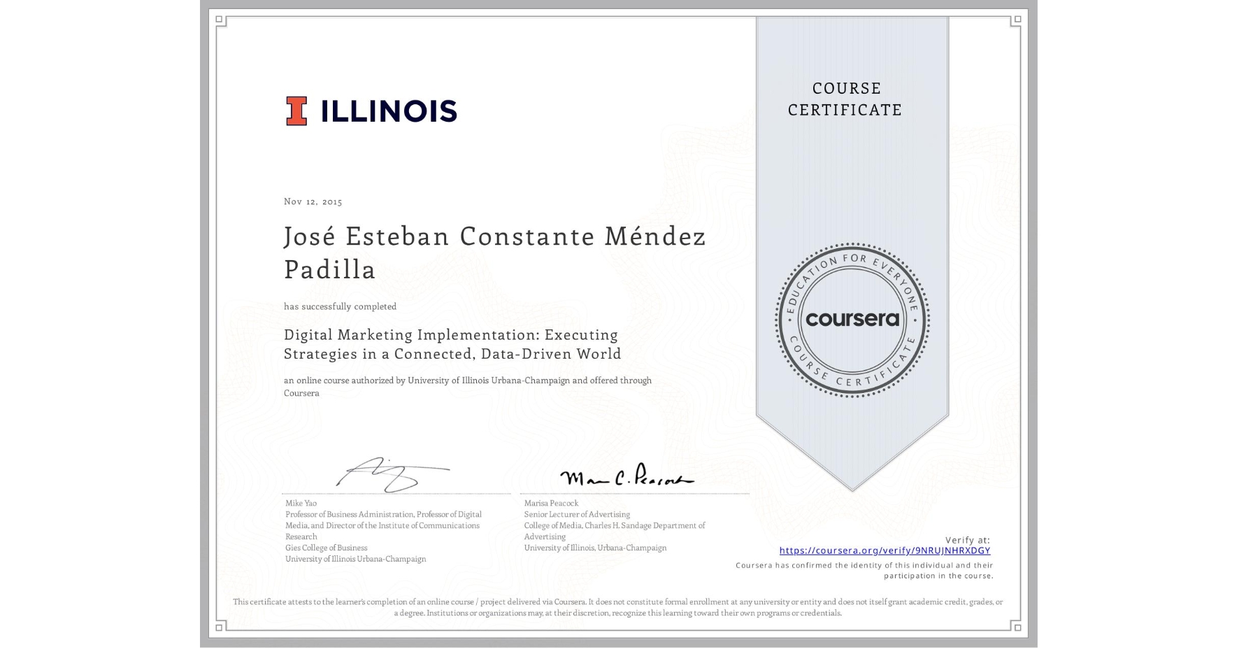 View certificate for José Esteban Constante Méndez Padilla, Digital Marketing Implementation: Executing Strategies in a Connected, Data-Driven World, an online non-credit course authorized by University of Illinois Urbana-Champaign and offered through Coursera