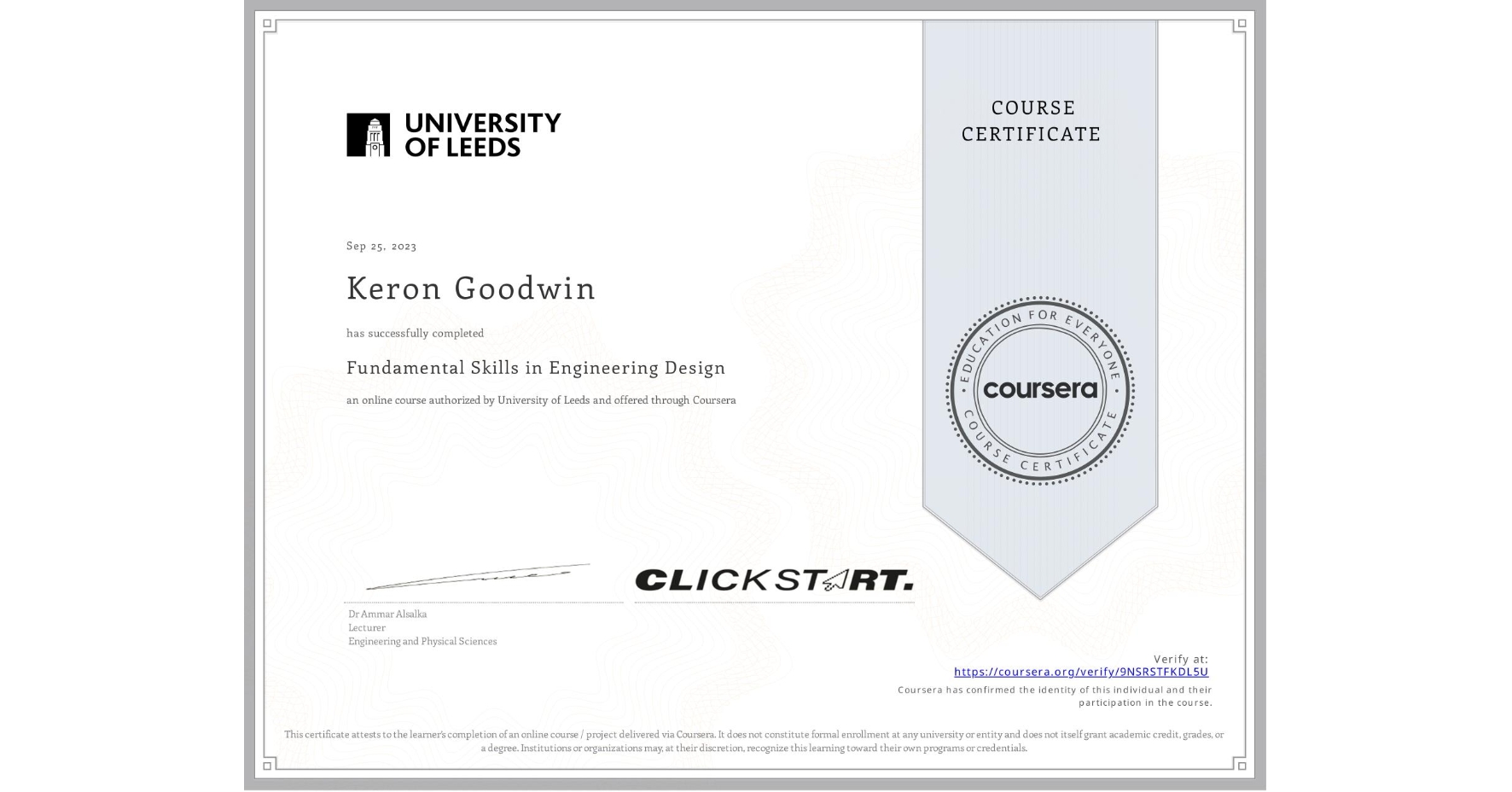 View certificate for Keron Goodwin, Fundamental Skills in Engineering Design, an online non-credit course authorized by University of Leeds and offered through Coursera
