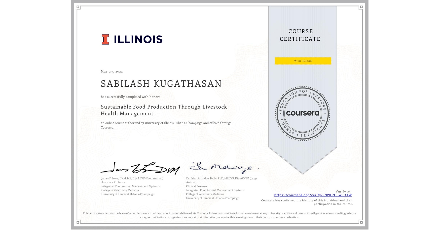 View certificate for SABILASH KUGATHASAN, Sustainable Food Production Through Livestock Health Management, an online non-credit course authorized by University of Illinois Urbana-Champaign and offered through Coursera