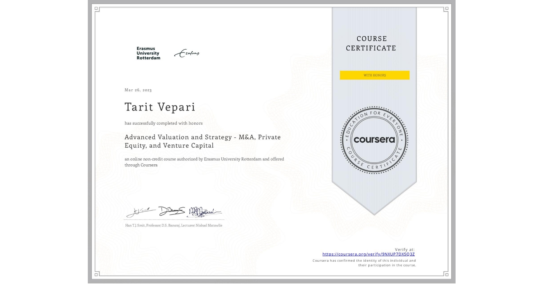 View certificate for Tarit Vepari, Advanced Valuation and Strategy - M&A, Private Equity, and Venture Capital, an online non-credit course authorized by Erasmus University Rotterdam and offered through Coursera