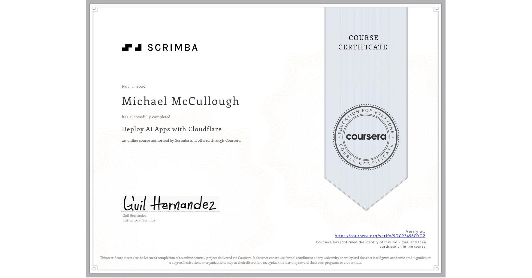View certificate for Michael McCullough, Deploy AI Apps with Cloudflare, an online non-credit course authorized by Scrimba and offered through Coursera