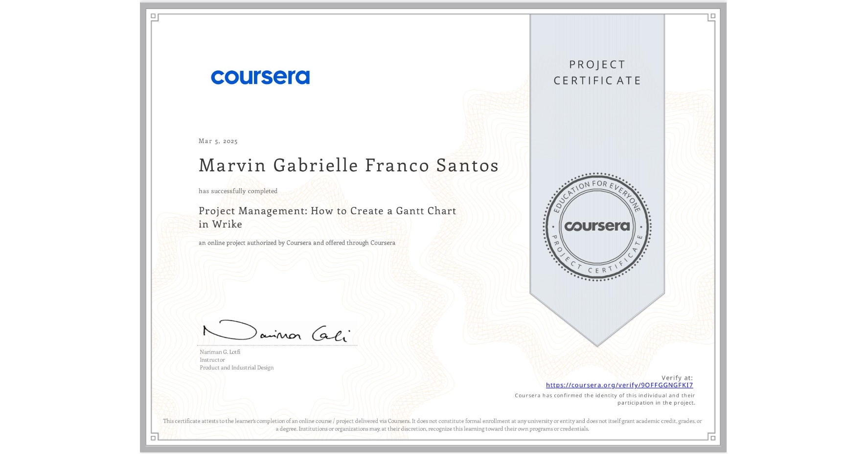 View certificate for Marvin Gabrielle Franco Santos, Project Management: How to Create a Gantt Chart in Wrike, an online non-credit course authorized by Coursera and offered through Coursera