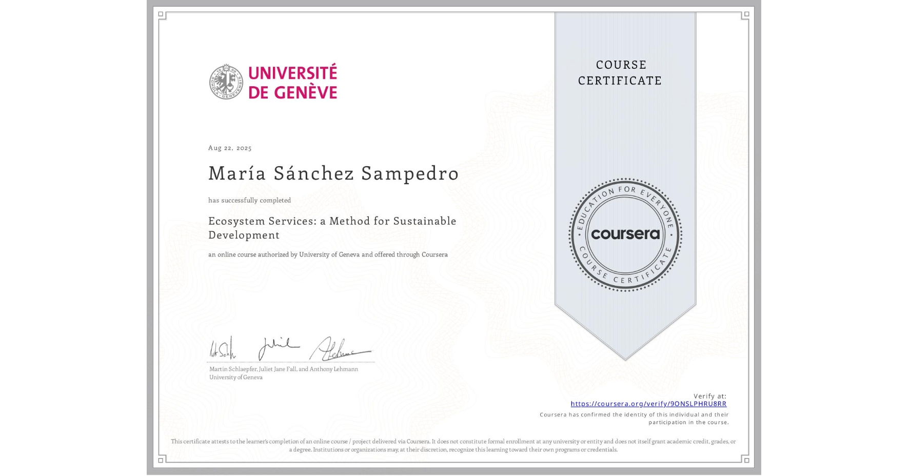 View certificate for María Sánchez Sampedro, Ecosystem Services: a Method for Sustainable Development, an online non-credit course authorized by University of Geneva and offered through Coursera