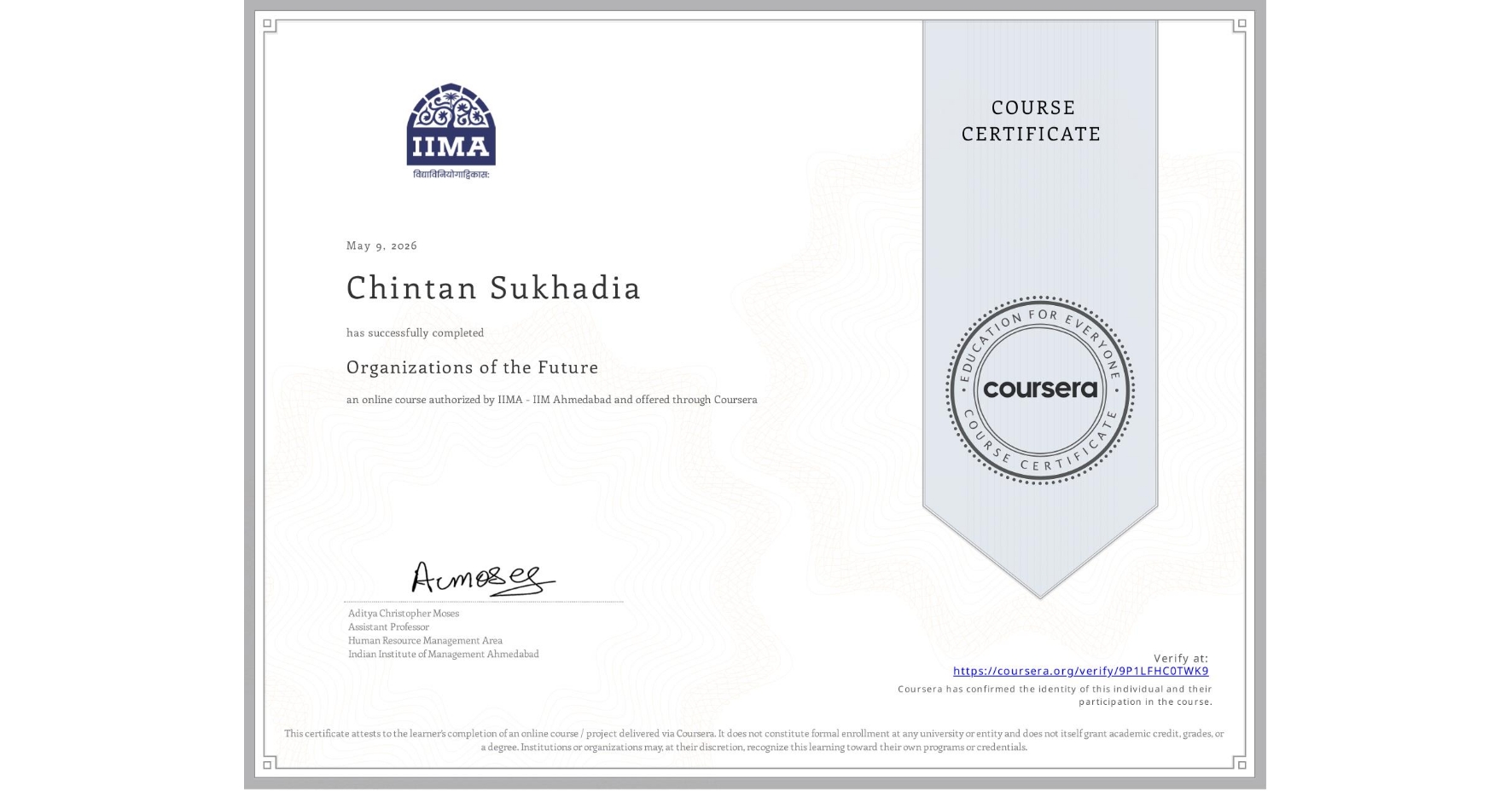 View certificate for Chintan Sukhadia, Organizations of the Future, an online non-credit course authorized by IIMA - IIM Ahmedabad and offered through Coursera