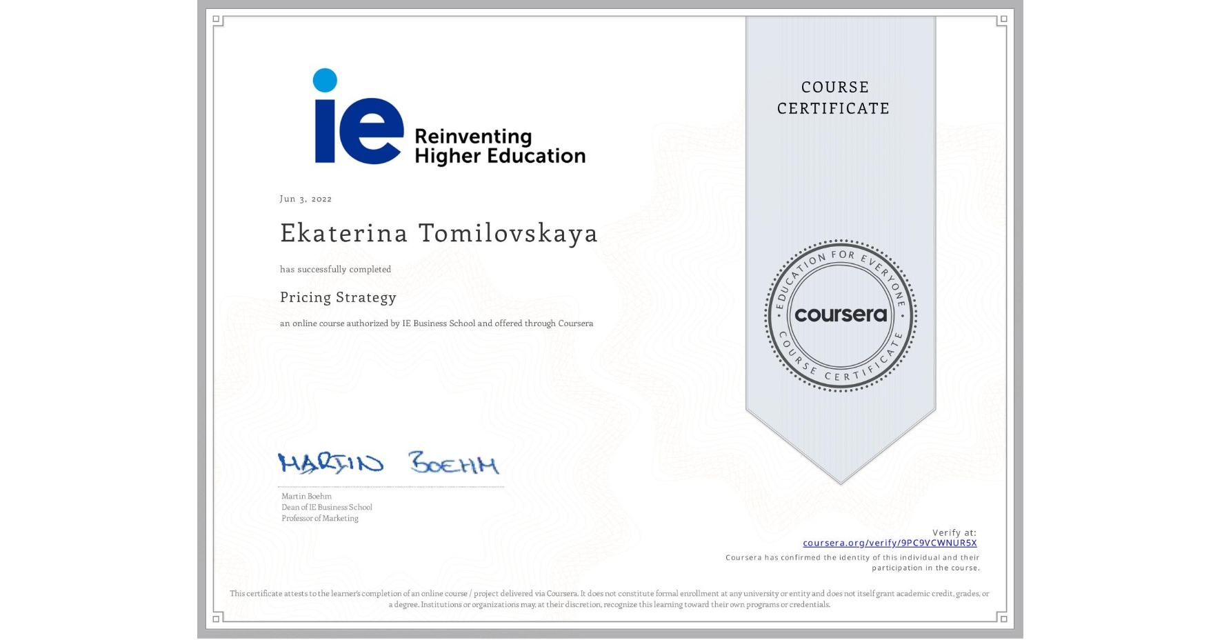 View certificate for Ekaterina Tomilovskaya, Pricing Strategy, an online non-credit course authorized by IE Business School and offered through Coursera