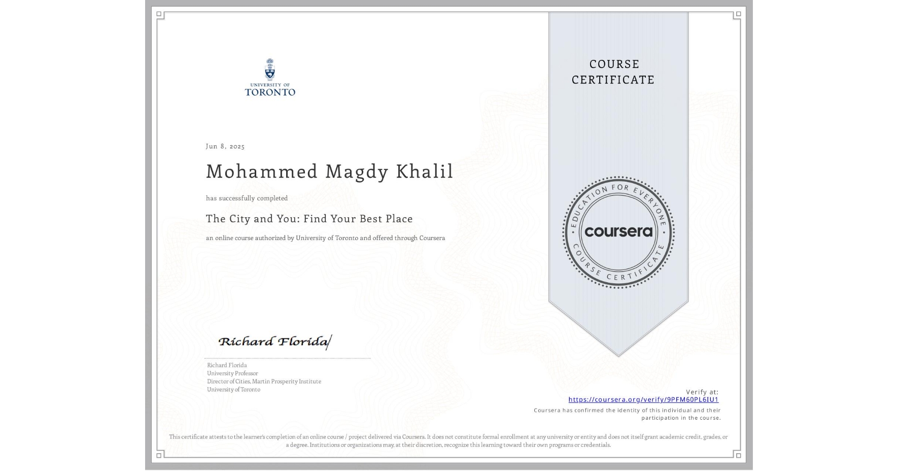 View certificate for Mohammed Magdy Khalil, The City and You: Find Your Best Place, an online non-credit course authorized by University of Toronto and offered through Coursera