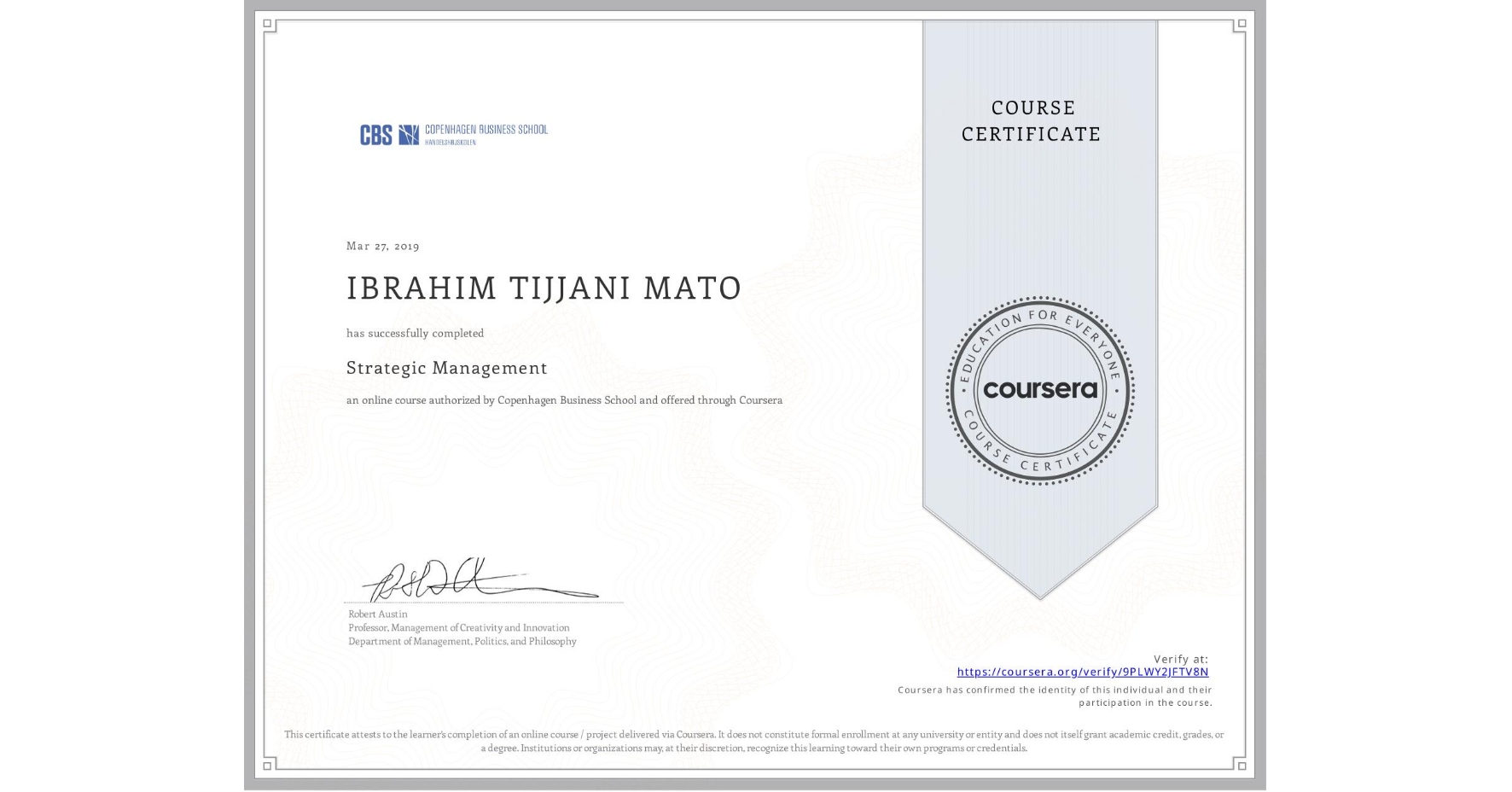 View certificate for IBRAHIM TIJJANI MATO, Strategic Management, an online non-credit course authorized by Copenhagen Business School and offered through Coursera
