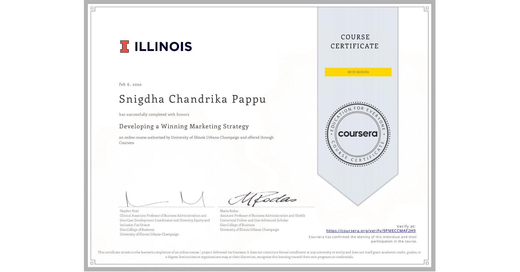 View certificate for Snigdha Chandrika Pappu, Developing a Winning Marketing Strategy, an online non-credit course authorized by University of Illinois Urbana-Champaign and offered through Coursera