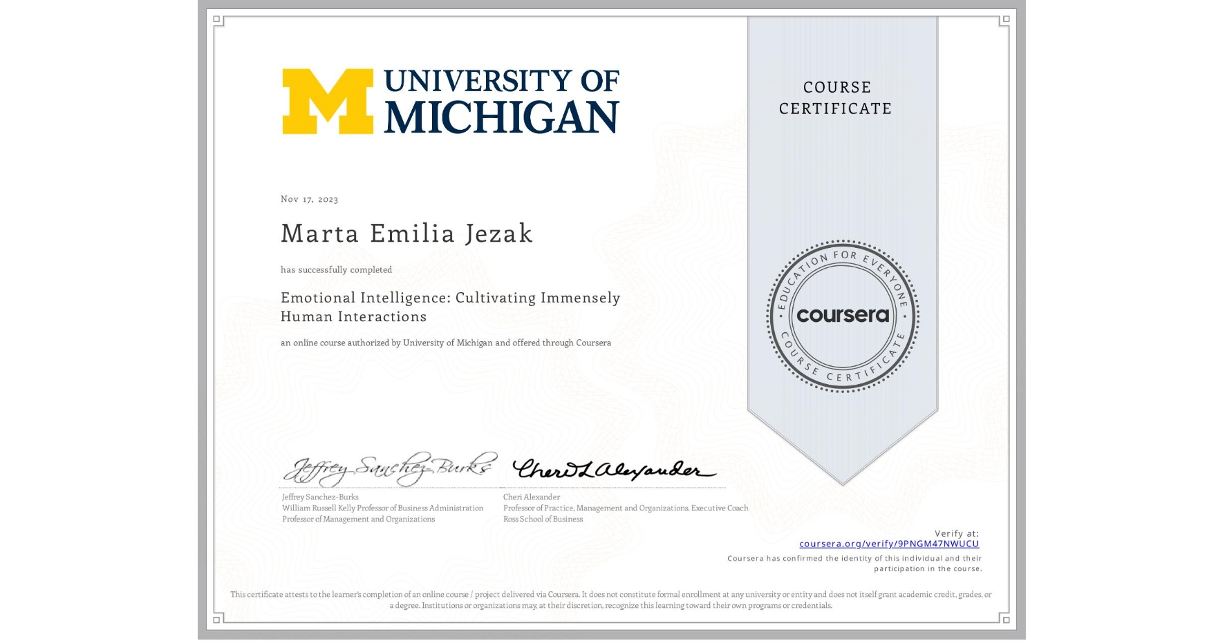 View certificate for Marta Emilia Jezak, Emotional Intelligence: Cultivating Immensely Human Interactions, an online non-credit course authorized by University of Michigan and offered through Coursera