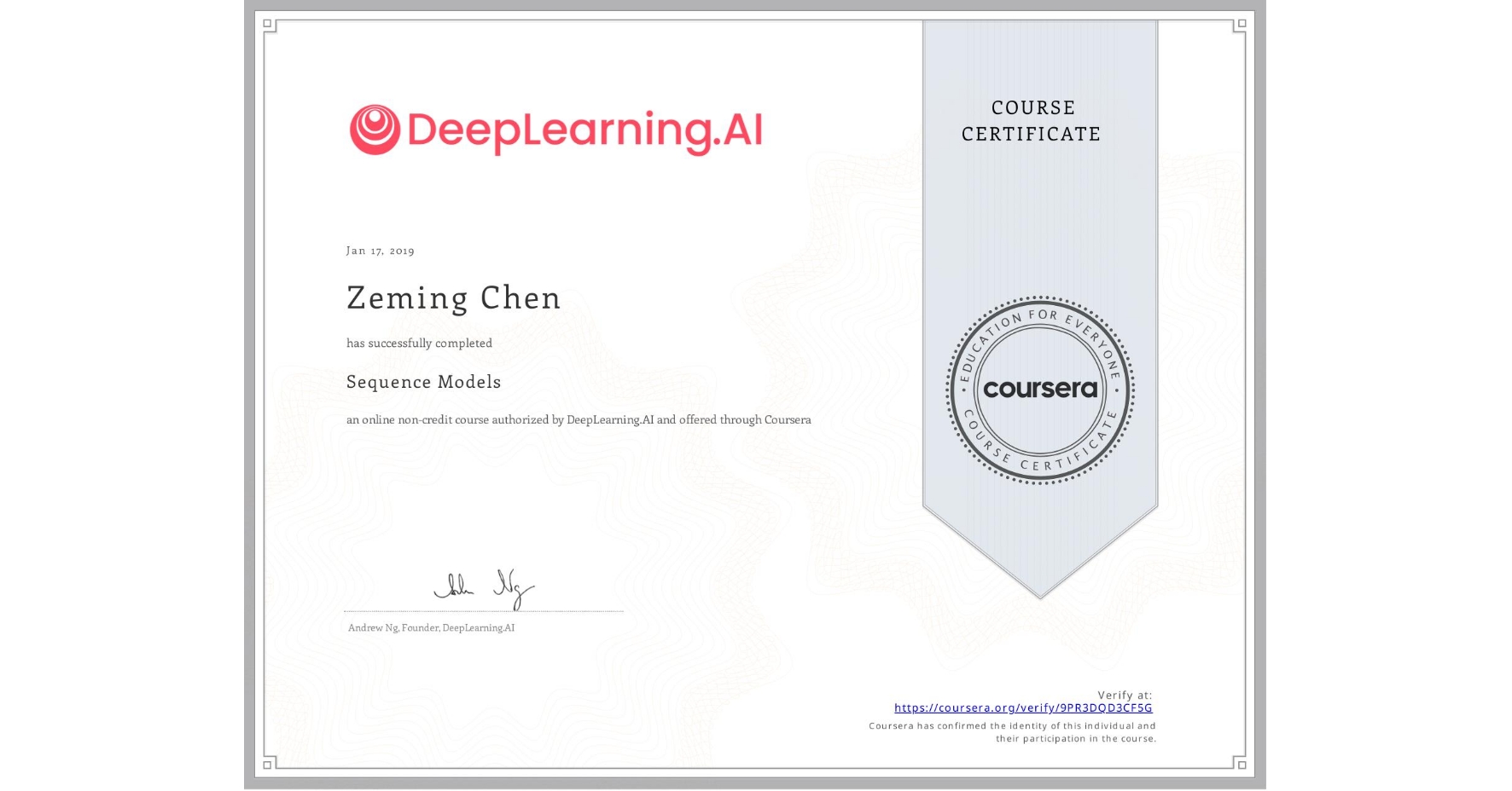 View certificate for Zeming Chen, Sequence Models, an online non-credit course authorized by DeepLearning.AI and offered through Coursera