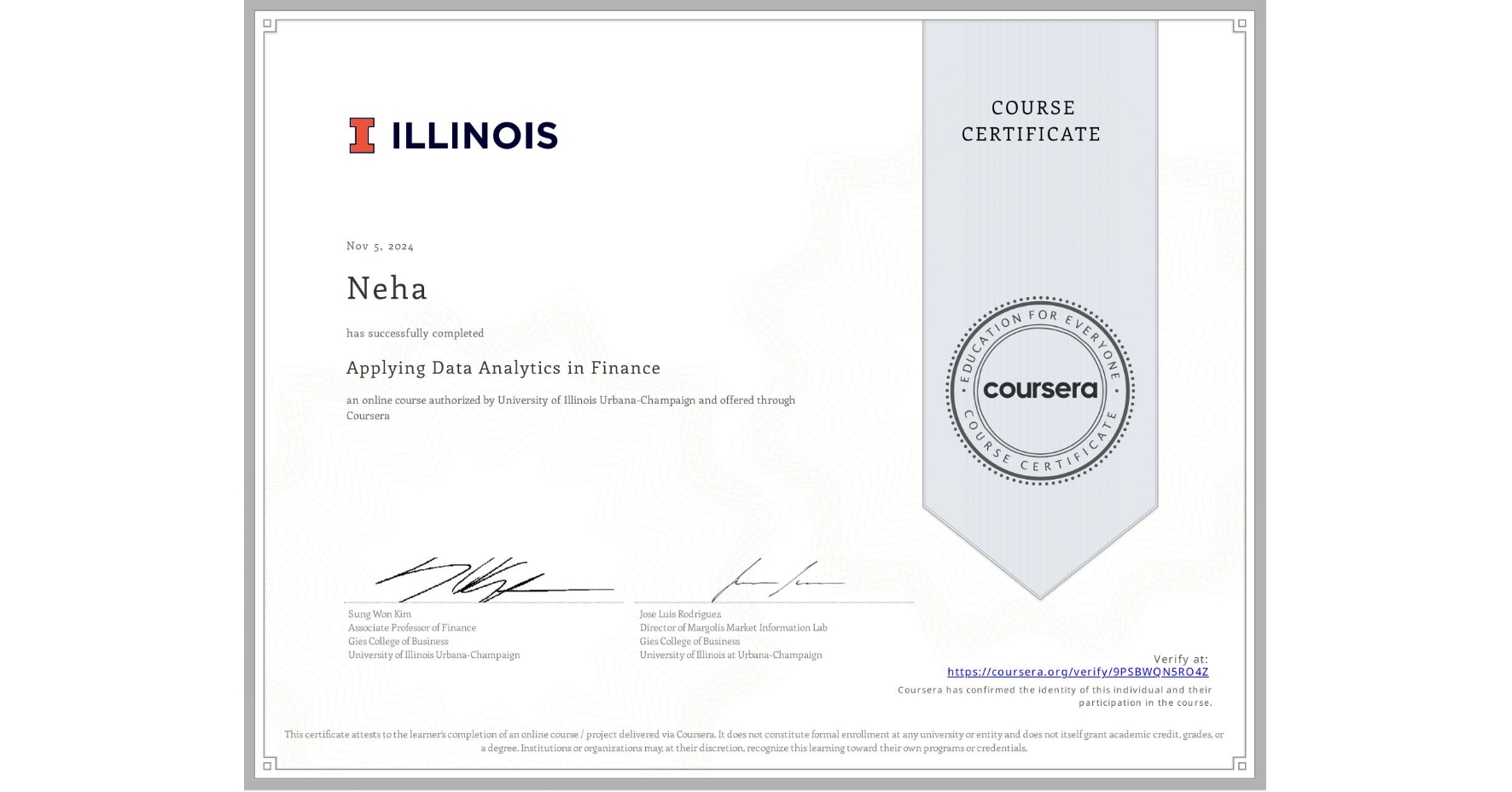 View certificate for Neha , Applying Data Analytics in Finance, an online non-credit course authorized by University of Illinois Urbana-Champaign and offered through Coursera