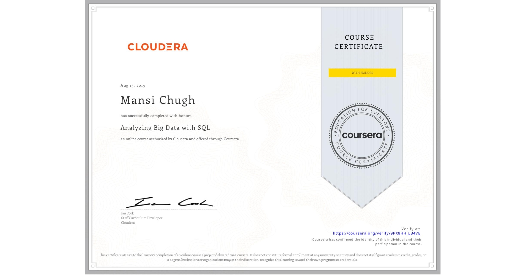 View certificate for Mansi Chugh, Analyzing Big Data with SQL, an online non-credit course authorized by Cloudera and offered through Coursera