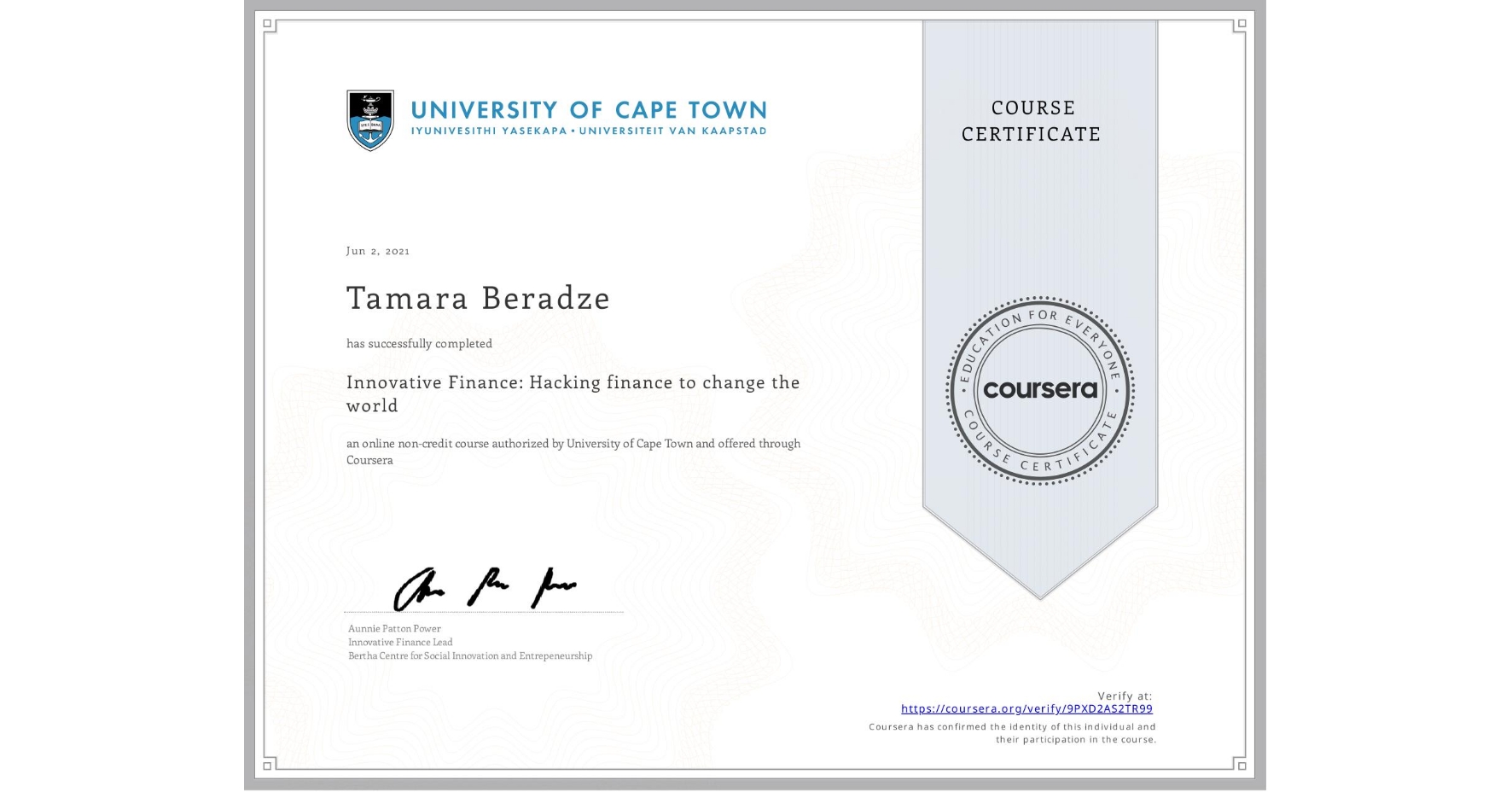 View certificate for Tamara Beradze, Innovative Finance: Hacking finance to change the world , an online non-credit course authorized by University of Cape Town and offered through Coursera
