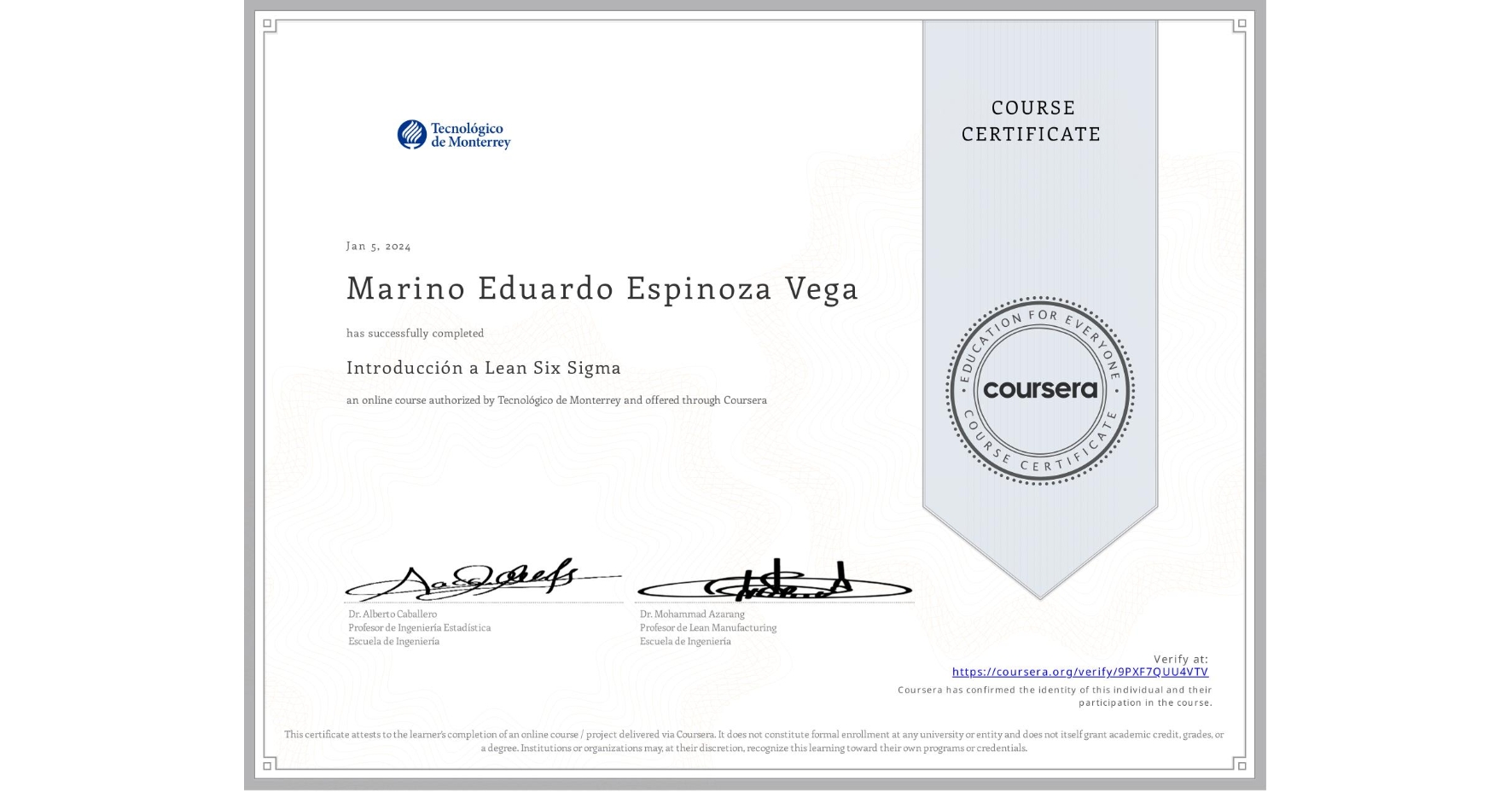 View certificate for Marino Eduardo Espinoza Vega, Introducción a Lean Six Sigma, an online non-credit course authorized by Tecnológico de Monterrey and offered through Coursera