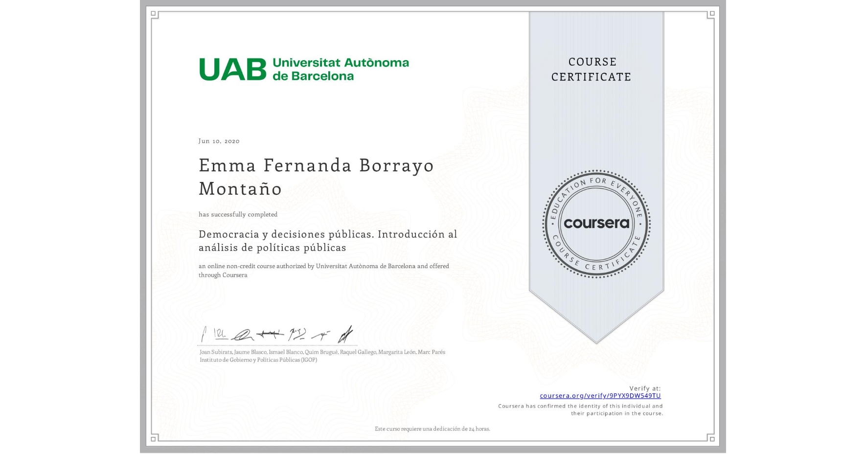 View certificate for Emma Fernanda Borrayo Montaño, Democracia y decisiones públicas. Introducción al análisis de políticas públicas, an online non-credit course authorized by Universitat Autònoma de Barcelona and offered through Coursera