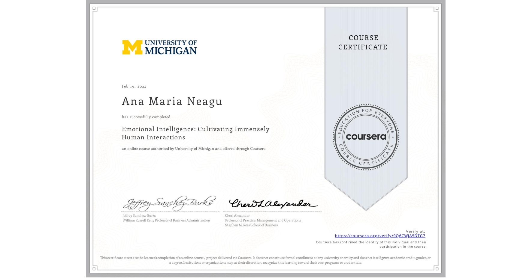 View certificate for Ana Maria  Neagu, Emotional Intelligence: Cultivating Immensely Human Interactions, an online non-credit course authorized by University of Michigan and offered through Coursera