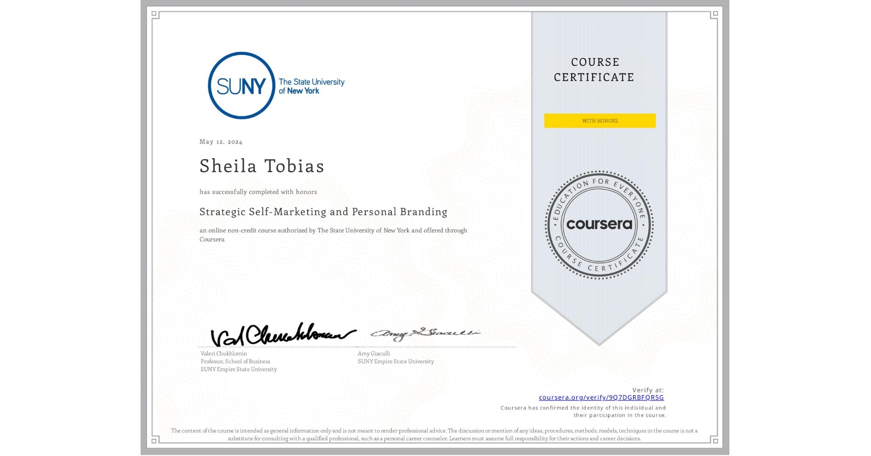 View certificate for Sheila Tobias, Strategic Self-Marketing and Personal Branding, an online non-credit course authorized by The State University of New York and offered through Coursera