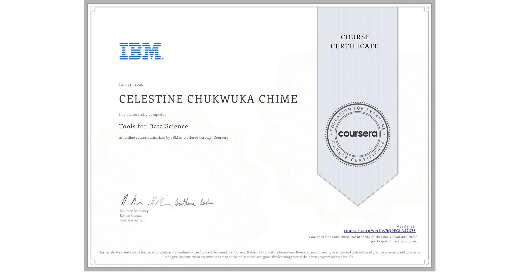 View certificate for CELESTINE CHUKWUKA CHIME, Tools for Data Science, an online non-credit course authorized by IBM and offered through Coursera