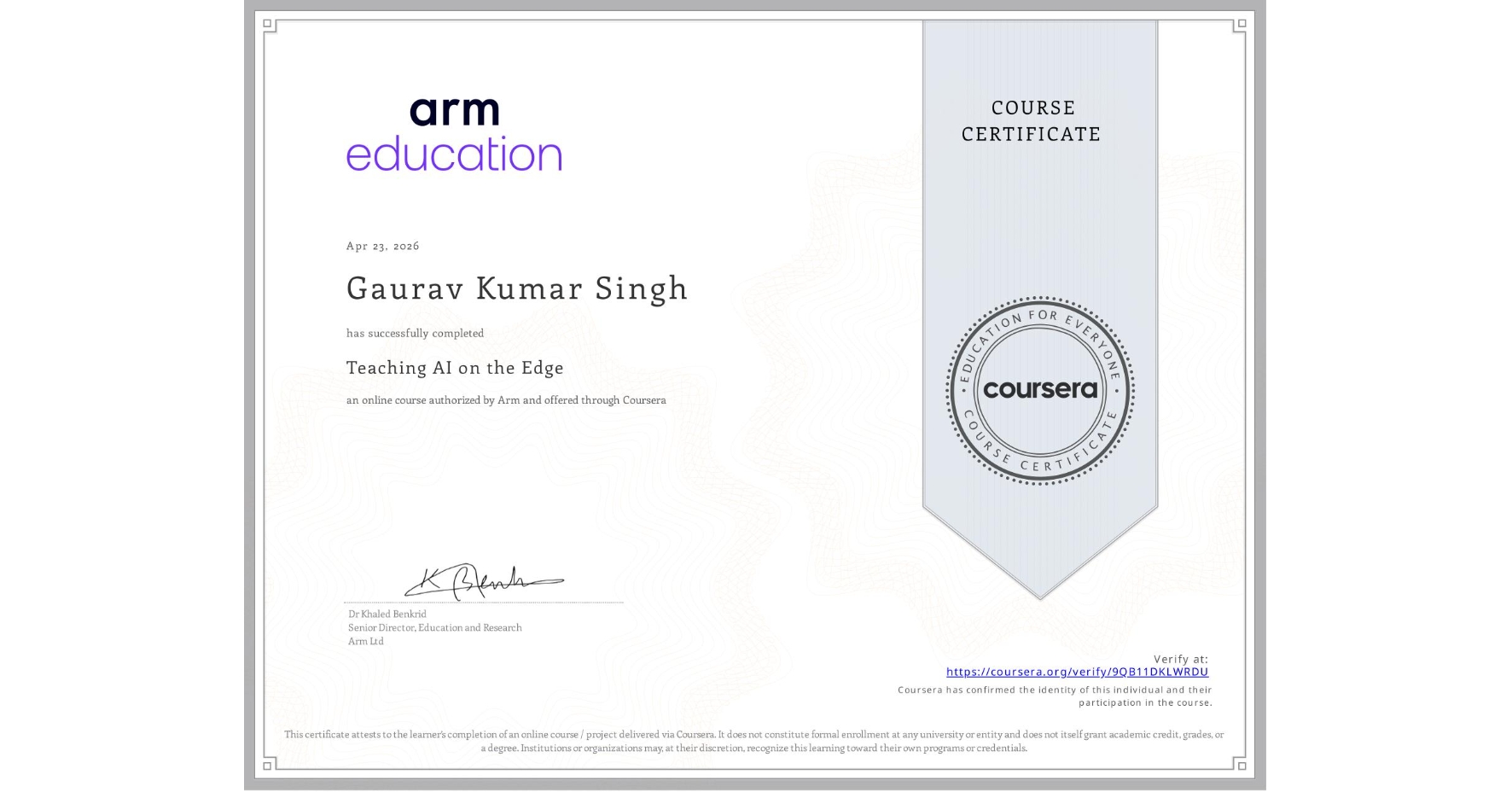 View certificate for Gaurav Kumar Singh, Teaching AI on the Edge, an online non-credit course authorized by Arm and offered through Coursera