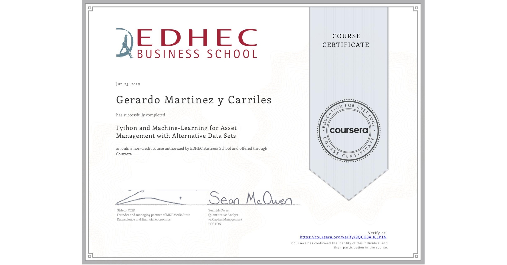 View certificate for Gerardo Martinez y Carriles, Python and Machine-Learning for Asset Management with Alternative Data Sets, an online non-credit course authorized by EDHEC Business School and offered through Coursera