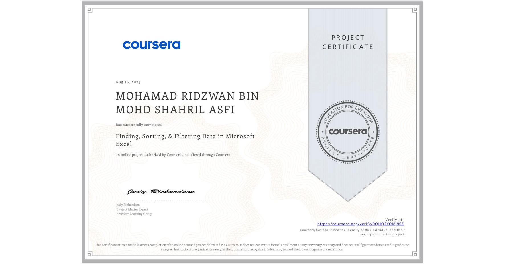 View certificate for MOHAMAD RIDZWAN BIN MOHD SHAHRIL ASFI, Finding, Sorting, & Filtering Data in Microsoft Excel, an online non-credit course authorized by Coursera and offered through Coursera