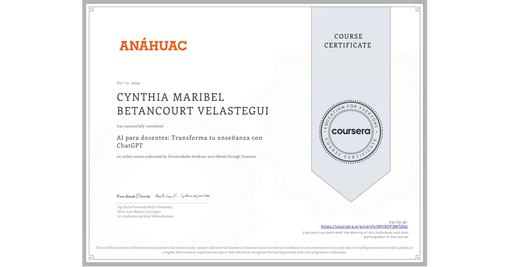 View certificate for CYNTHIA MARIBEL BETANCOURT VELASTEGUI, AI para docentes: Transforma tu enseñanza con ChatGPT, an online non-credit course authorized by Universidades Anáhuac and offered through Coursera