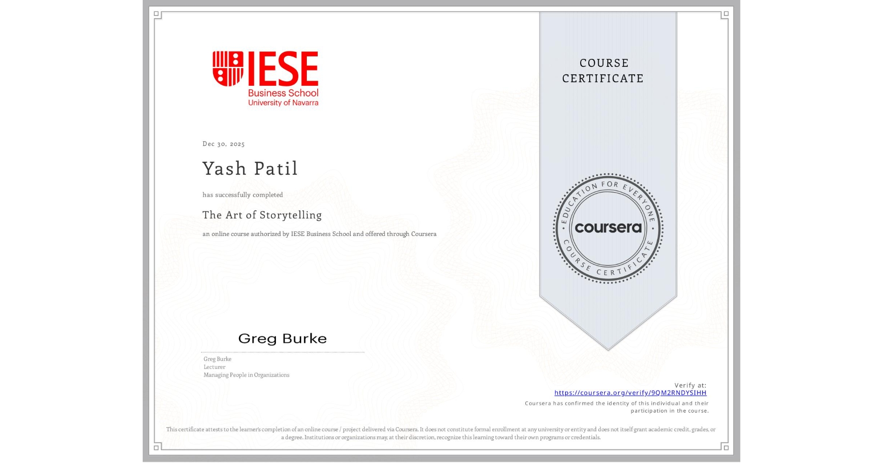 View certificate for Yash Patil, The Art of Storytelling, an online non-credit course authorized by IESE Business School and offered through Coursera