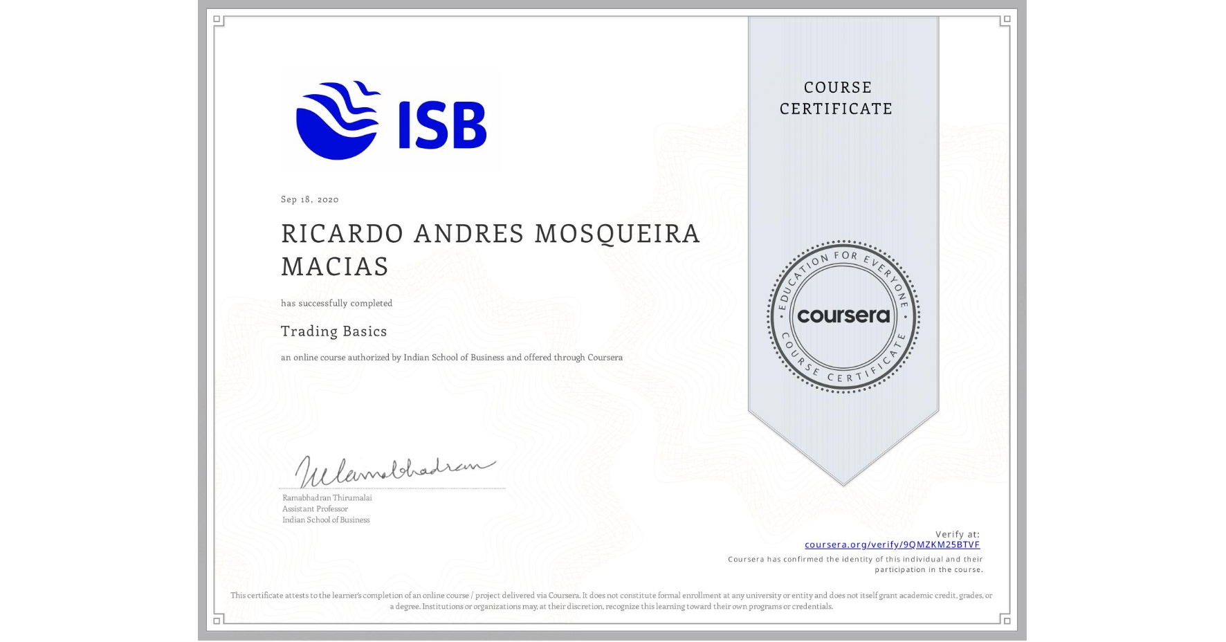 View certificate for RICARDO ANDRES MOSQUEIRA MACIAS, Trading Basics, an online non-credit course authorized by Indian School of Business and offered through Coursera