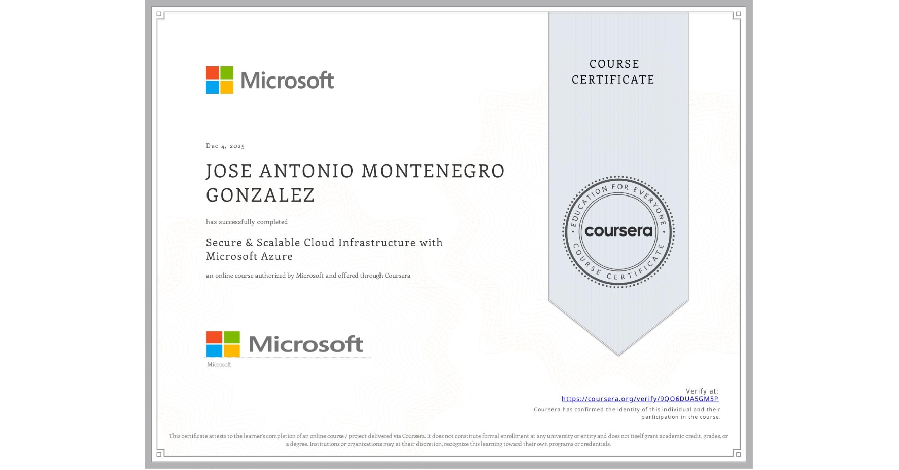 View certificate for JOSE ANTONIO MONTENEGRO GONZALEZ, Secure & Scalable Cloud Infrastructure with Microsoft Azure, an online non-credit course authorized by Microsoft and offered through Coursera
