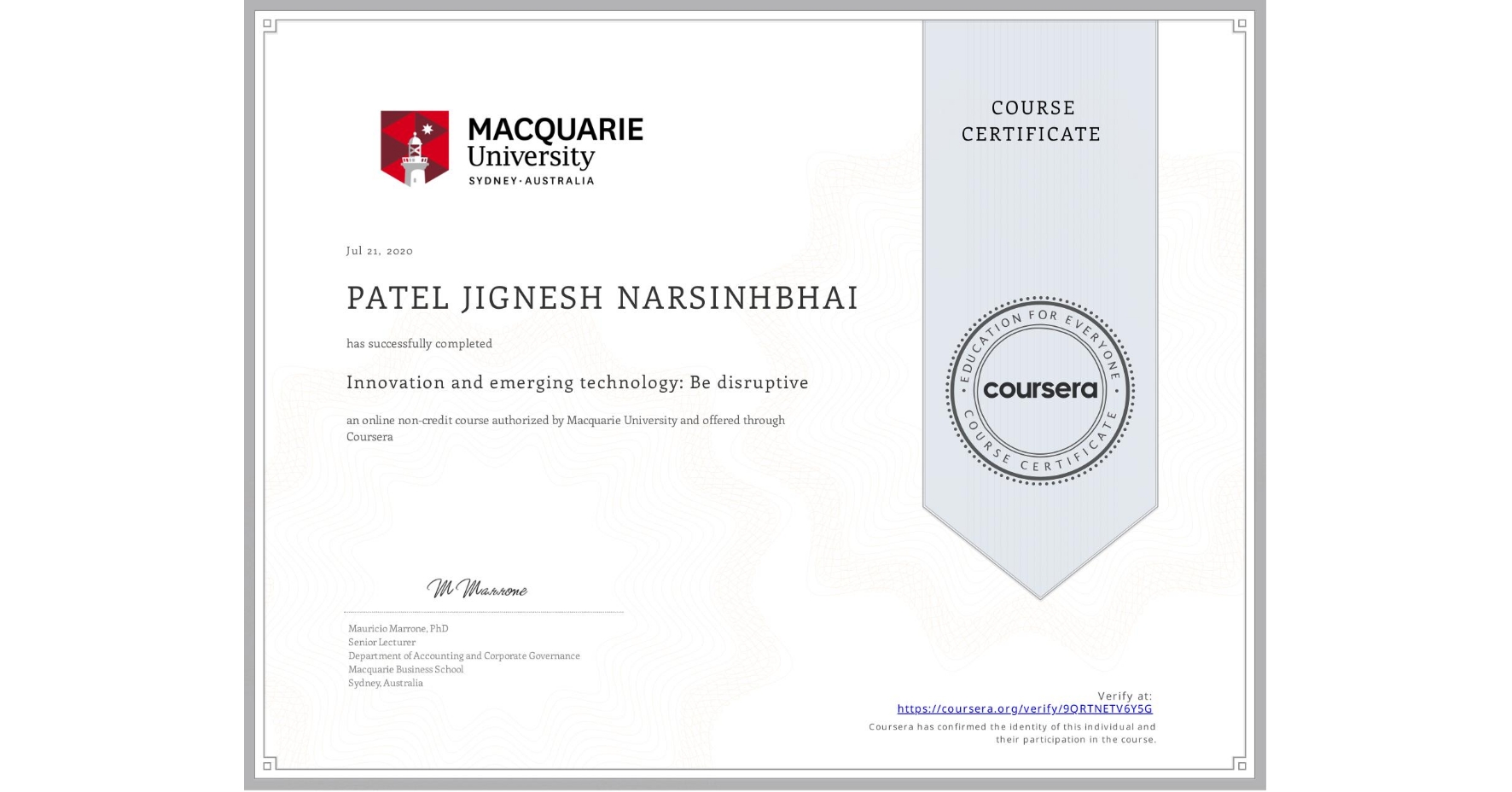 View certificate for PATEL JIGNESH NARSINHBHAI, Innovation and emerging technology: Be disruptive, an online non-credit course authorized by Macquarie University and offered through Coursera