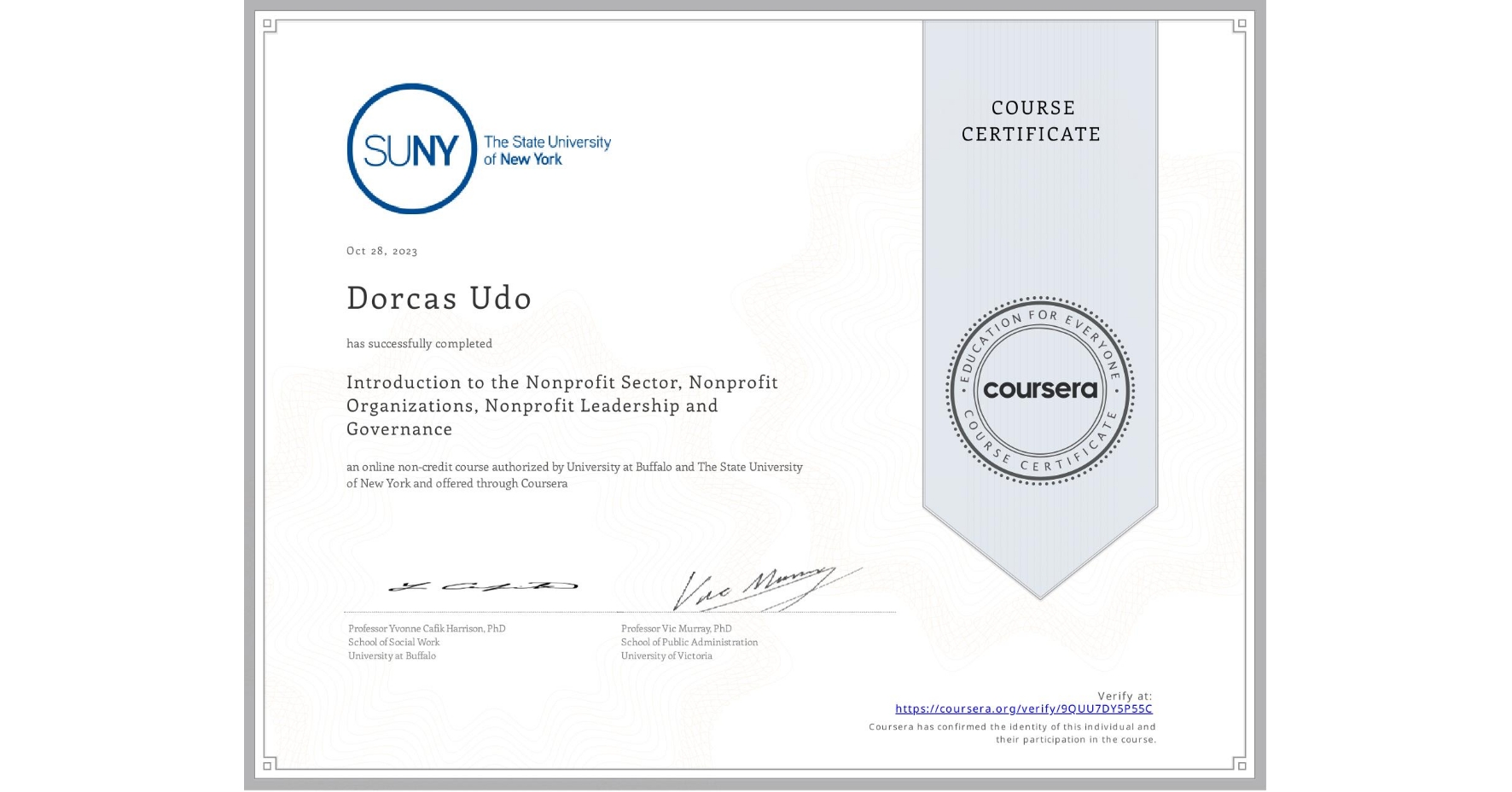 View certificate for Dorcas Udo, Introduction to the Nonprofit Sector, Nonprofit Organizations, Nonprofit Leadership and Governance, an online non-credit course authorized by University at Buffalo & The State University of New York and offered through Coursera