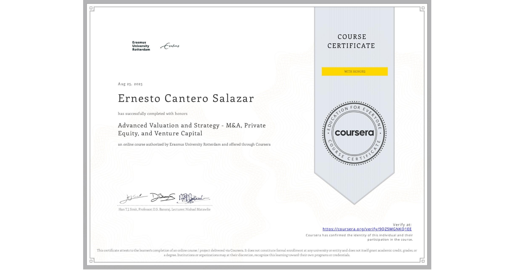 View certificate for Ernesto Cantero Salazar, Advanced Valuation and Strategy - M&A, Private Equity, and Venture Capital, an online non-credit course authorized by Erasmus University Rotterdam and offered through Coursera