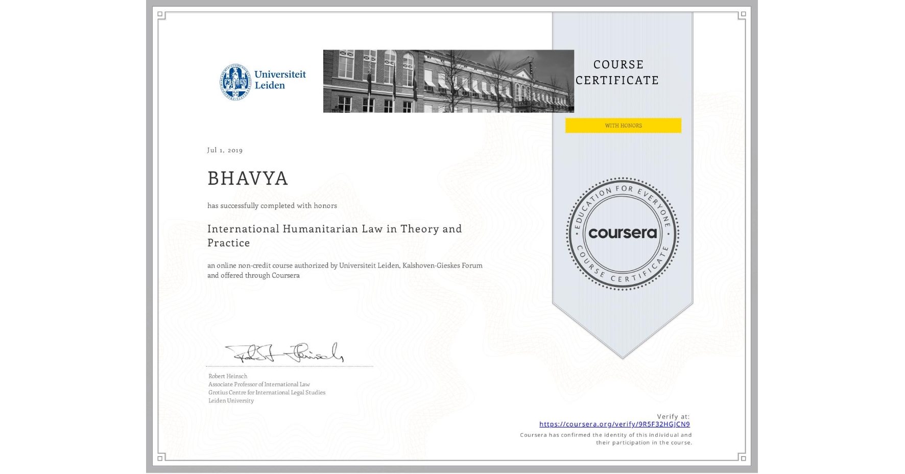 View certificate for BHAVYA , International Humanitarian Law in Theory and Practice , an online non-credit course authorized by Universiteit Leiden & Kalshoven-Gieskes Forum and offered through Coursera