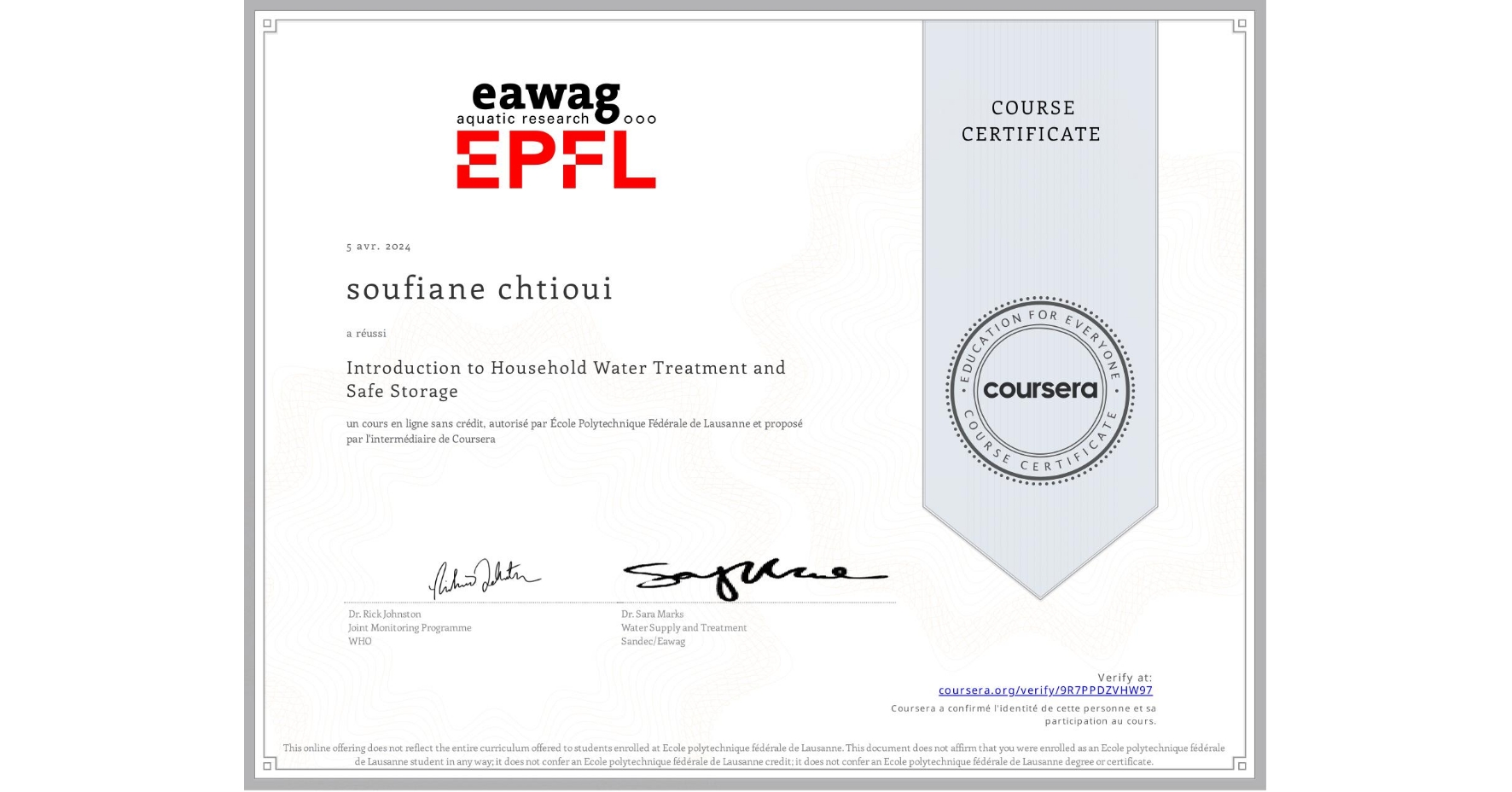 View certificate for soufiane chtioui, Introduction to Household Water Treatment and Safe Storage, an online non-credit course authorized by École Polytechnique Fédérale de Lausanne and offered through Coursera