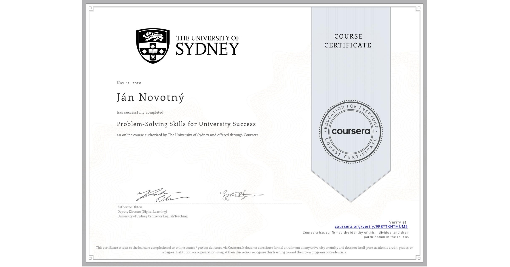 View certificate for Ján Novotný, Problem-Solving Skills for University Success, an online non-credit course authorized by The University of Sydney and offered through Coursera