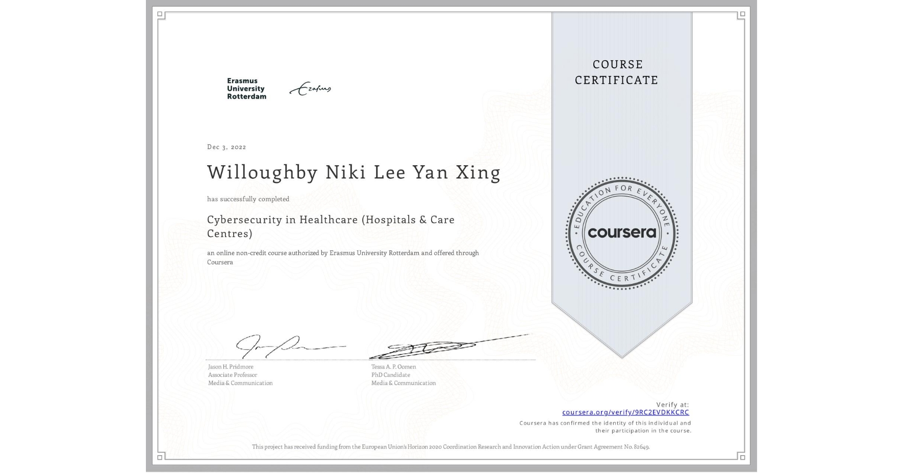 View certificate for Willoughby Niki Lee Yan Xing, Cybersecurity in Healthcare (Hospitals & Care Centres), an online non-credit course authorized by Erasmus University Rotterdam and offered through Coursera