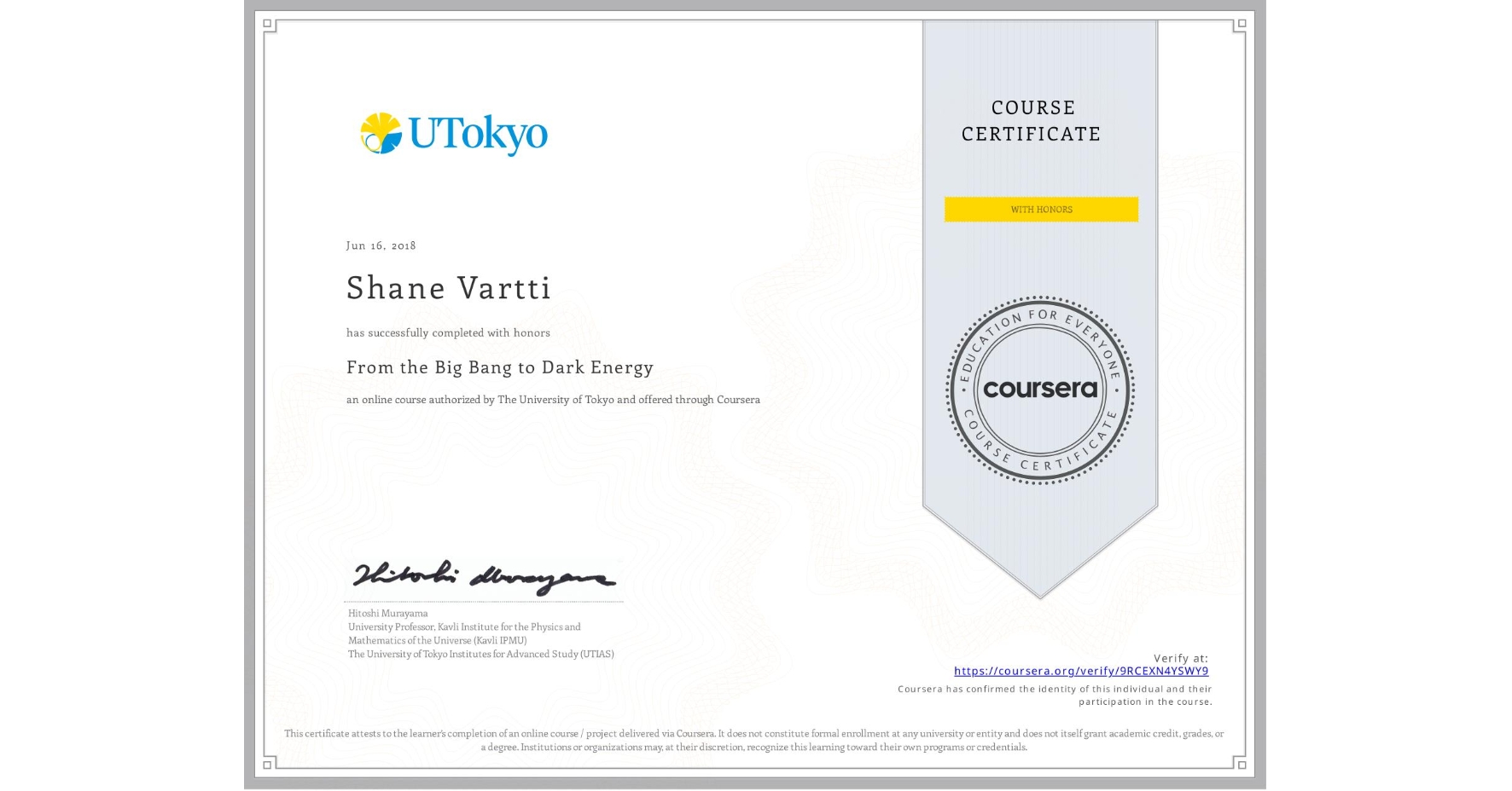 View certificate for Shane Vartti, From the Big Bang to Dark Energy, an online non-credit course authorized by The University of Tokyo and offered through Coursera
