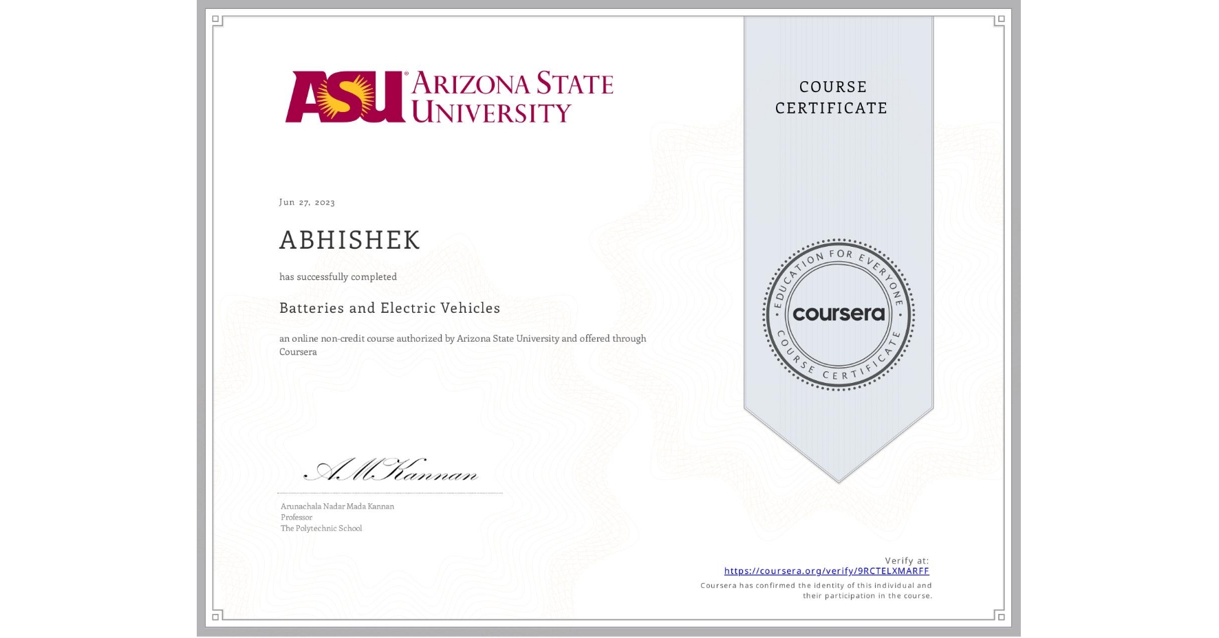 View certificate for ABHISHEK , Batteries and Electric Vehicles, an online non-credit course authorized by Arizona State University and offered through Coursera