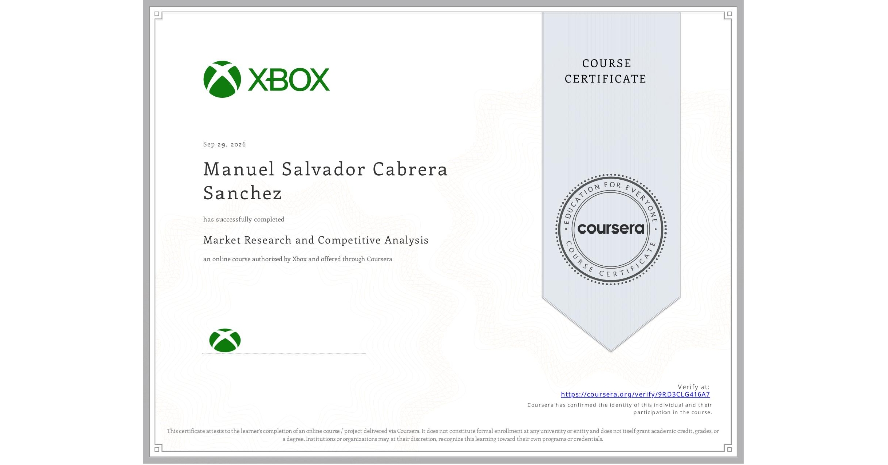 View certificate for Manuel Salvador Cabrera Sanchez, Market Research and Competitive Analysis, an online non-credit course authorized by Xbox and offered through Coursera