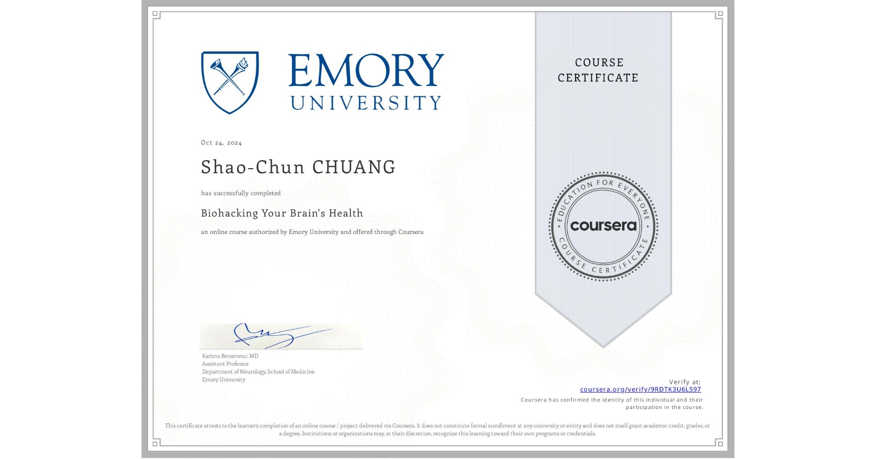 View certificate for Shao-Chun CHUANG, Biohacking Your Brain's Health, an online non-credit course authorized by Emory University and offered through Coursera