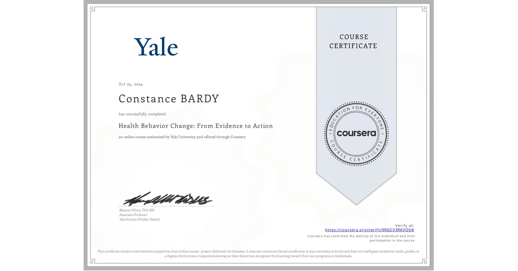 View certificate for Constance BARDY, Health Behavior Change: From Evidence to Action, an online non-credit course authorized by Yale University and offered through Coursera