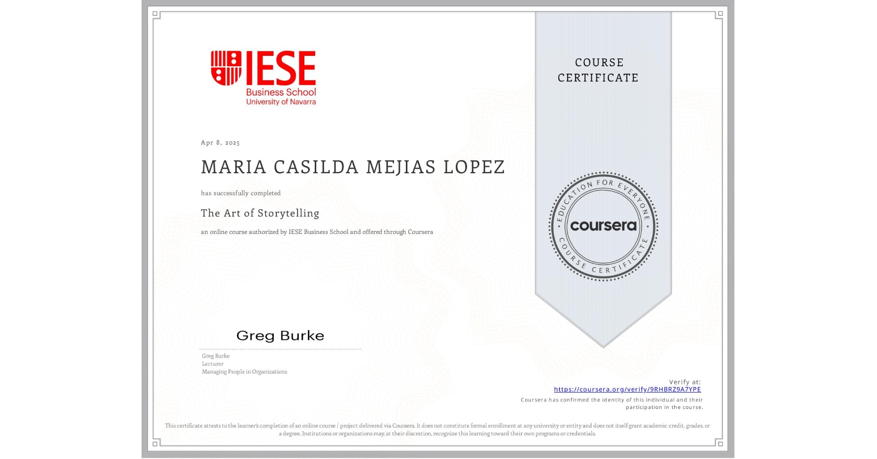 View certificate for MARIA CASILDA MEJIAS LOPEZ, The Art of Storytelling, an online non-credit course authorized by IESE Business School and offered through Coursera