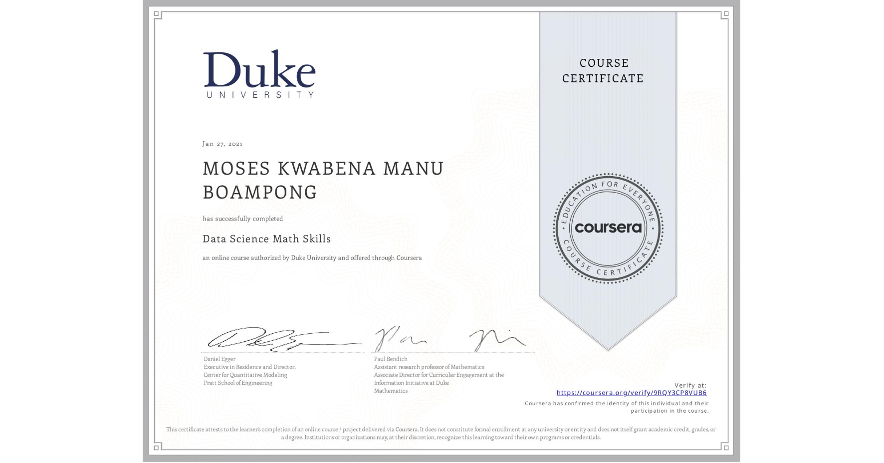 View certificate for MOSES KWABENA MANU BOAMPONG, Data Science Math Skills, an online non-credit course authorized by Duke University and offered through Coursera