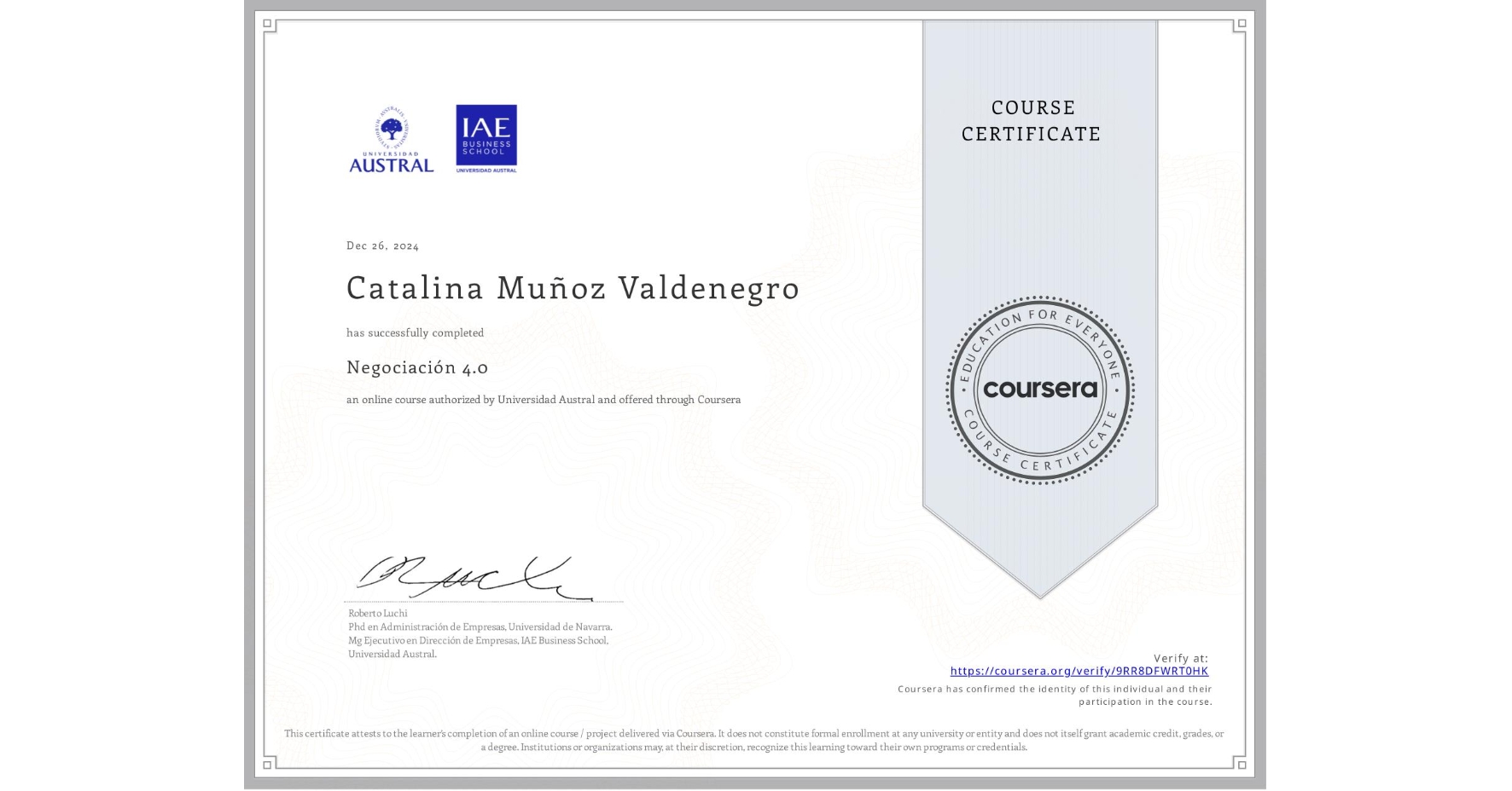 View certificate for Catalina Muñoz Valdenegro, Negociación 4.0, an online non-credit course authorized by Universidad Austral and offered through Coursera