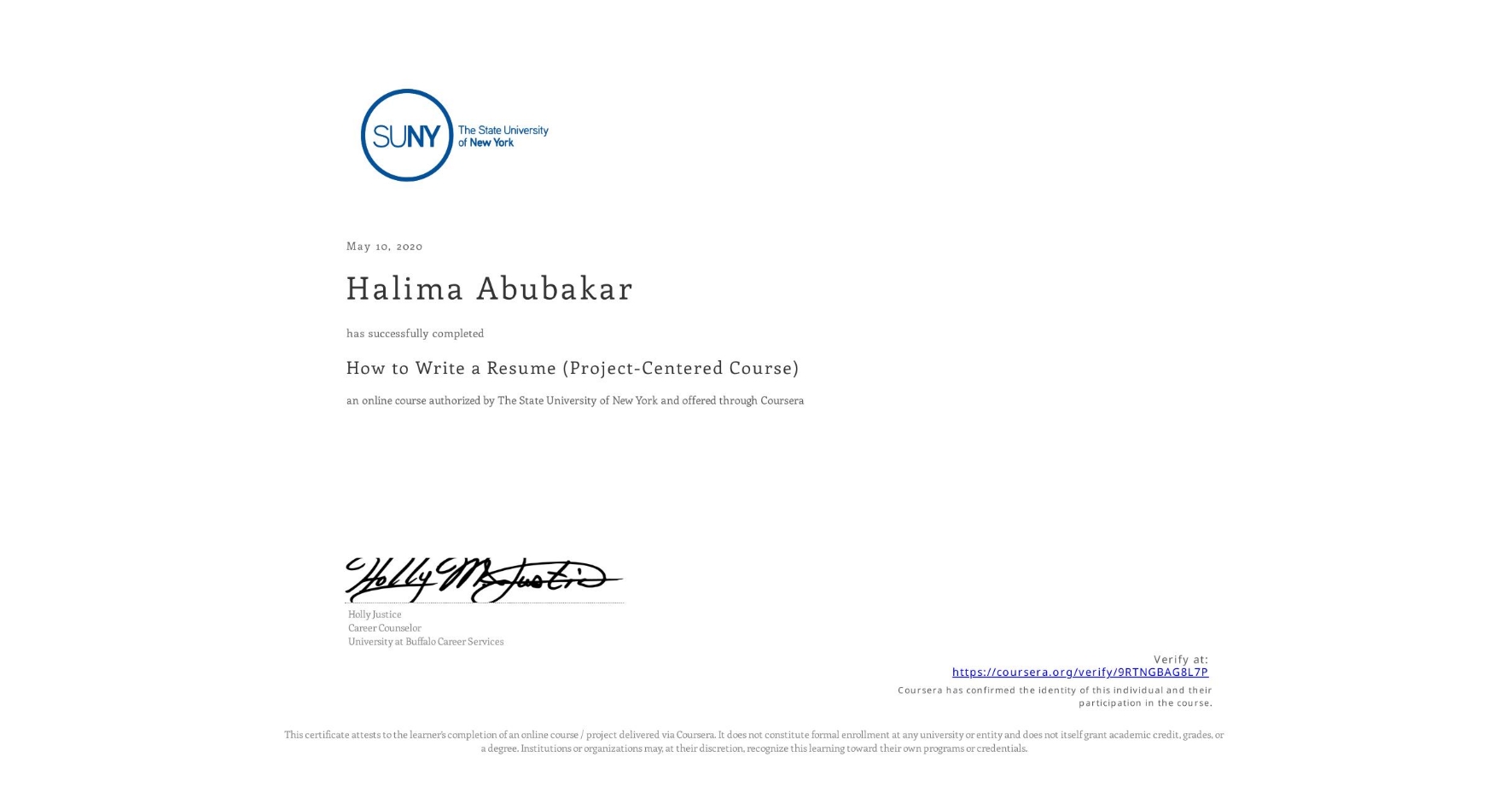View certificate for Halima Abubakar, How to Write a Resume (Project-Centered Course), an online non-credit course authorized by The State University of New York and offered through Coursera